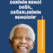‘ÖNEMLİ OLAN DERİNİN RENGİ DEĞİL, DEĞERLERİNİN RENGİDİR’