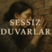 SESSİZ DUVARLAR