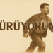 YÜRÜYORUM