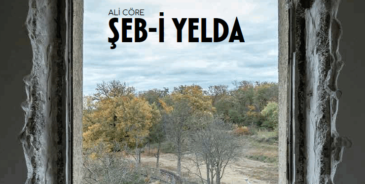 ŞEB-İ YELDA – Ali Cöre