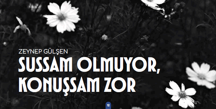 SUSSAM OLMUYOR, KONUŞSAM ZOR-  Zeynep Gülşen