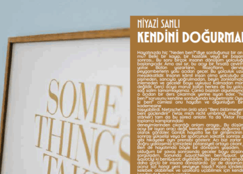 KENDİNİ DOĞURMAK -Niyazi SANLI