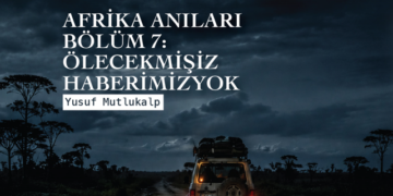 YUSUF MUTLUKALP İLE AFRİKA ANILARI BÖLÜM 7