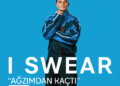 I SWEAR  “AĞZIMDAN KAÇTI” -SADIK UYAR