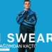I SWEAR  “AĞZIMDAN KAÇTI” -SADIK UYAR
